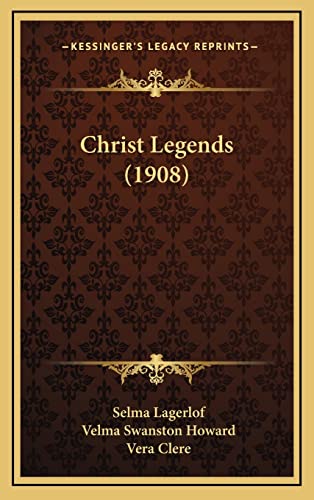 Christ Legends (1908) (9781164319986) by Lagerlof, Selma