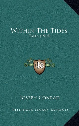 Within The Tides: Tales (1915) (9781164320869) by Conrad, Joseph