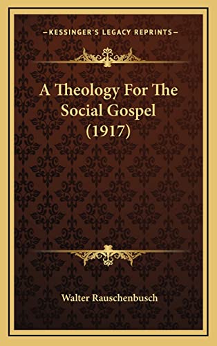 Stock image for A Theology For The Social Gospel (1917) for sale by HPB-Red