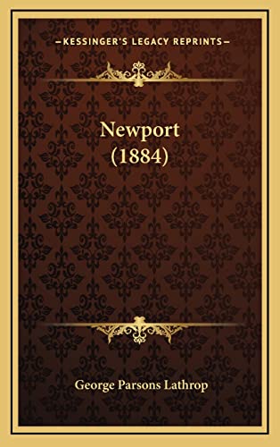 Newport (1884) (9781164329855) by Lathrop, George Parsons