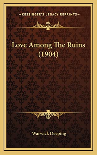 9781164335849: Love Among the Ruins (1904)