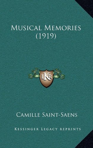Musical Memories (1919) (9781164336976) by Saint-Saens, Camille
