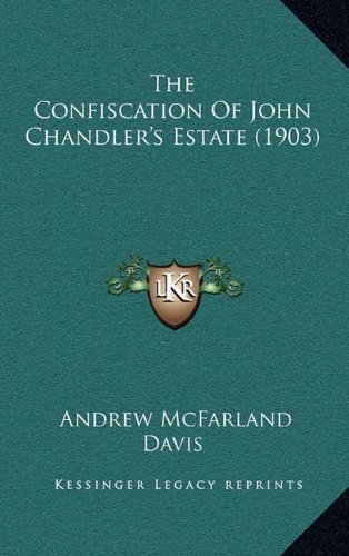 9781164337539: The Confiscation of John Chandler's Estate (1903)