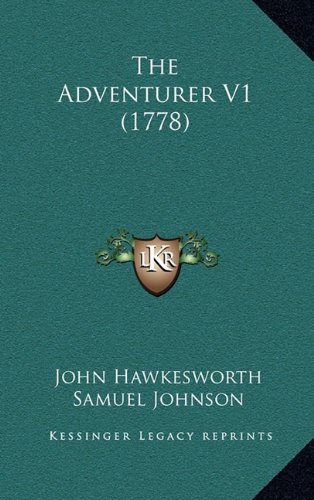 The Adventurer V1 (1778) (9781164338666) by Hawkesworth, John; Johnson, Samuel; Bathurst, Richard