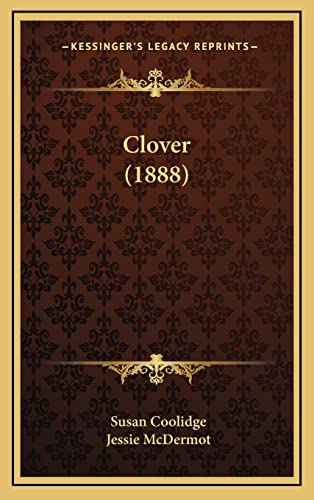 Clover (1888) (9781164338932) by Coolidge, Susan