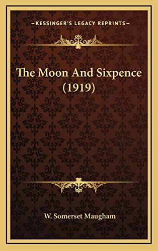 The Moon And Sixpence (1919) (9781164339724) by Maugham, W Somerset