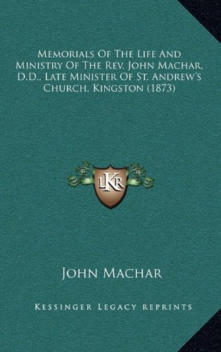9781164341048: Memorials Of The Life And Ministry Of The Rev. John Machar,