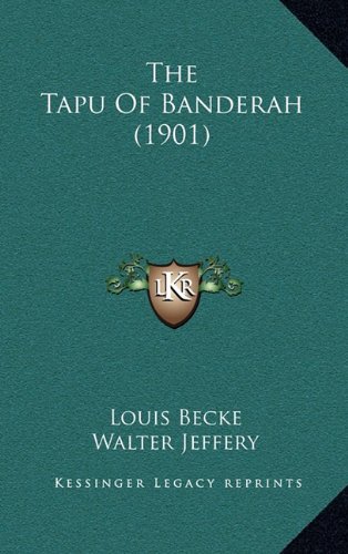 The Tapu Of Banderah (1901) (9781164345633) by Becke, Louis; Jeffery, Walter