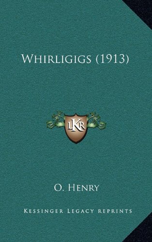 Whirligigs (1913) (9781164345664) by Henry, O.