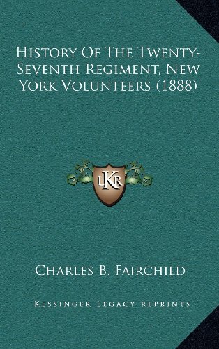 9781164348689: History Of The Twenty-Seventh Regiment, New York Volunteers (1888)