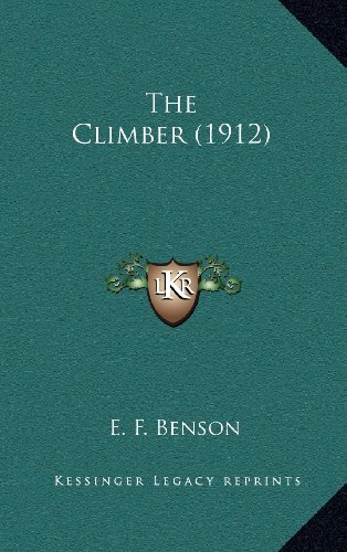 The Climber (1912) (9781164352112) by Benson, E. F.