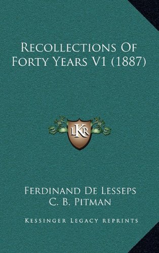 Recollections Of Forty Years V1 (1887) (9781164352617) by De Lesseps, Ferdinand