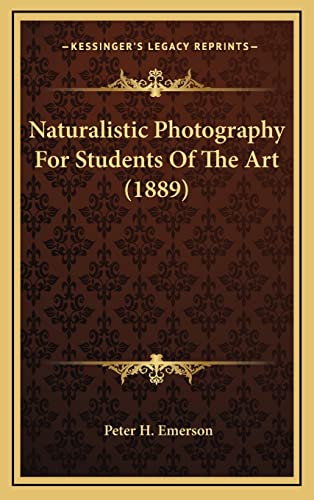 Beispielbild fr Naturalistic Photography For Students Of The Art (1889) zum Verkauf von THE SAINT BOOKSTORE