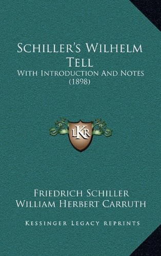 9781164354154: Schiller's Wilhelm Tell: With Introduction and Notes (1898)