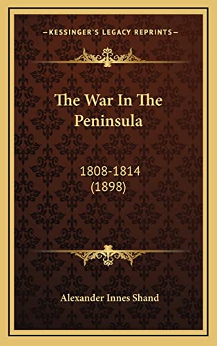 9781164358244: The War In The Peninsula: 1808-1814 (1898)