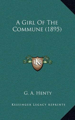 9781164360766: Girl Of The Commune (1895)