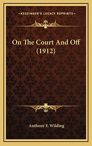 Stock image for On the Court and Off (1912) for sale by THE SAINT BOOKSTORE