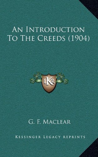 9781164363798: An Introduction to the Creeds (1904)