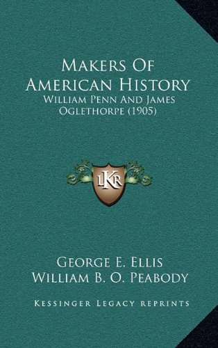 9781164367550: Makers Of American History: William Penn And James Oglethorpe (1905)