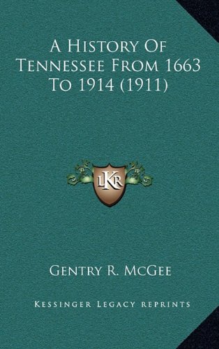 9781164372028: A History Of Tennessee From 1663 To 1914 (1911)