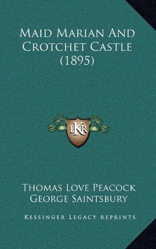 9781164372240: Maid Marian And Crotchet Castle (1895)