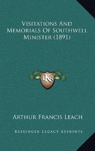 9781164375401: Visitations and Memorials of Southwell Minister (1891)