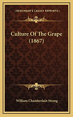 Beispielbild fr Culture of the Grape (1867) zum Verkauf von THE SAINT BOOKSTORE