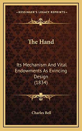 9781164377764: The Hand: Its Mechanism And Vital Endowments As Evincing Design (1834)