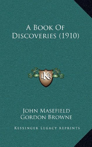 A Book Of Discoveries (1910) (9781164377788) by Masefield, John