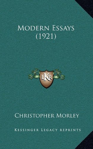 Modern Essays (1921) (9781164379171) by Morley, Christopher