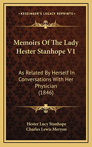 Stock image for Memoirs Of The Lady Hester Stanhope V1: As Related By Herself In Conversations With Her Physician (1846) for sale by THE SAINT BOOKSTORE