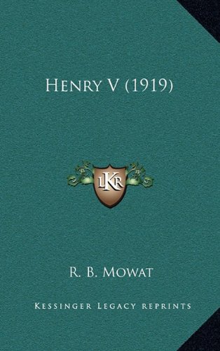 Henry V (1919) (9781164382126) by Mowat, R. B.
