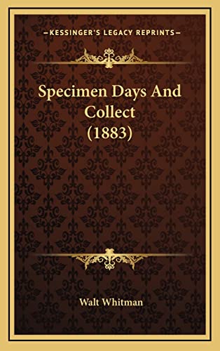 Specimen Days And Collect (1883) (9781164384380) by Whitman, Walt