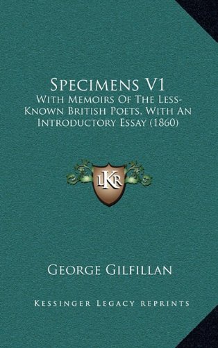 Specimens V1: With Memoirs Of The Less-Known British Poets, With An Introductory Essay (1860) (9781164386865) by Gilfillan, George