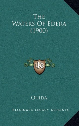 The Waters Of Edera (1900) (9781164391364) by Ouida