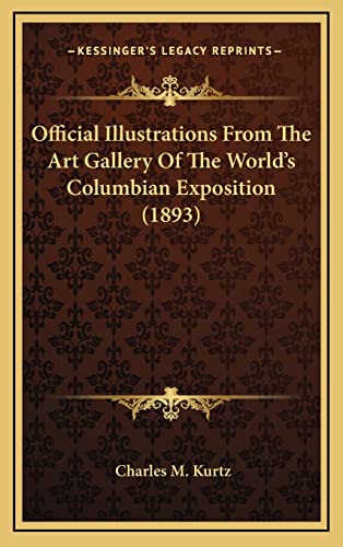 9781164392323: Official Illustrations from the Art Gallery of the World's Columbian Exposition (1893)