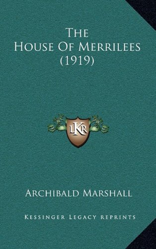 The House Of Merrilees (1919) (9781164396598) by Marshall, Archibald