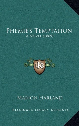 Phemie's Temptation: A Novel (1869) (9781164397175) by Harland, Marion