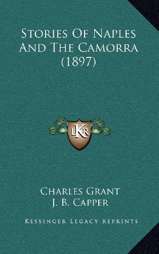 Stories Of Naples And The Camorra (1897) (9781164399032) by Grant, Charles