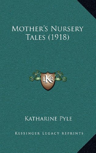 Mother's Nursery Tales (1918) (9781164401414) by Pyle, Katharine