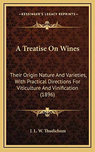 9781164402831: A Treatise on Wines: Their Origin Nature and Varieties, with Practical Directions for Viticulture and Vinification (1896)