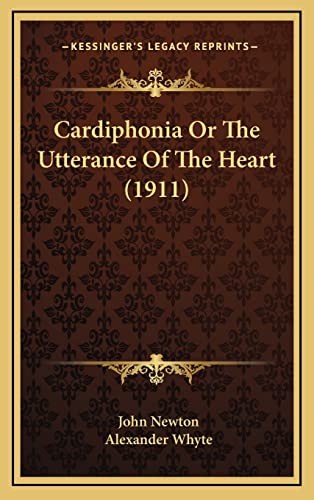Cardiphonia Or The Utterance Of The Heart (1911) (9781164413592) by Newton, John