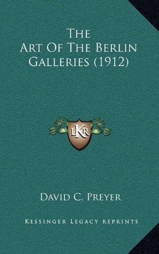 9781164414735: The Art of the Berlin Galleries (1912)