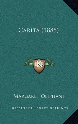 Carita (1885) (9781164414766) by Oliphant, Margaret