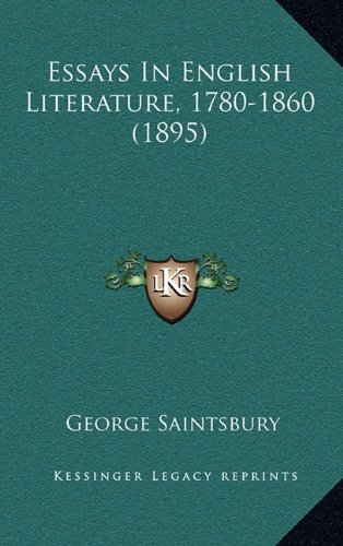 Essays In English Literature, 1780-1860 (1895) (9781164415916) by Saintsbury, George
