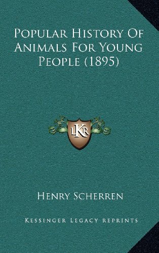 9781164417194: Popular History Of Animals For Young People (1895)