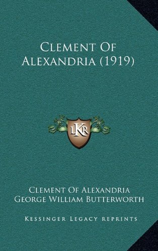 9781164419808: Clement Of Alexandria (1919)