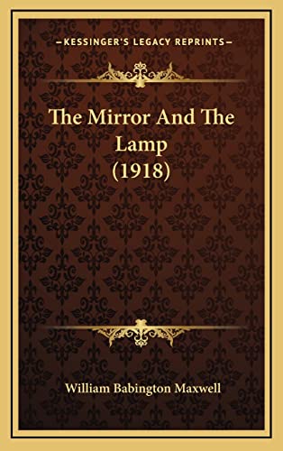 9781164421054: The Mirror and the Lamp (1918)