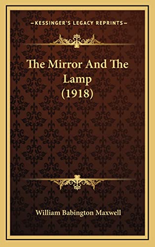 9781164421054: The Mirror And The Lamp (1918)