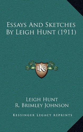 Essays And Sketches By Leigh Hunt (1911) (9781164422808) by Hunt, Leigh